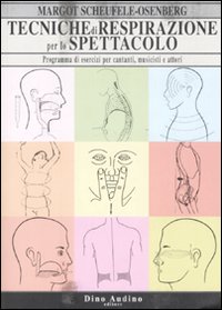 Tecniche Di Respirazione Per Lo Spettacolo. P di Scheufele-osenberg Margot; Ley - Libro Tecniche Di Respirazione Per Lo Spettacolo. P di Scheufele-osenberg Margot; Ley - Libro