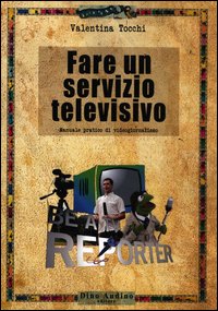 Fare_Un_Servizio_Televisivo_-Tocchi_Valentina