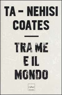 Tra_Me_E_Il_Mondo_-Coates_Ta-nehisi