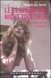 Let`s Spend The Night Together Supergroupies di Des Barres Pamela - Libro Let`s Spend The Night Together Supergroupies di Des Barres Pamela - Libro