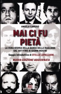 Mai_Ci_Fu_Pieta%60_La_Vera_Storia_Della_Banda_Della_Magliana_Dal_1977_Fino_Ai_Giorni_Nostri_-Camuso_Angela