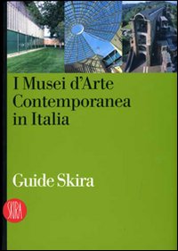 Musei Di Arte Contemporanea In Italia (i) di Pratesi Ludovico - libri Musei Di Arte Contemporanea In Italia (i) di Pratesi Ludovico - libri