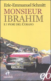 Monsieur Ibrahim E I Fiori Del Corano di Schmitt Eric-emmanuel - Libro Monsieur Ibrahim E I Fiori Del Corano di Schmitt Eric-emmanuel - Libro