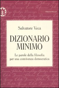 Dizionario Minimo di Veca Salvatore - libri Dizionario Minimo di Veca Salvatore - libri