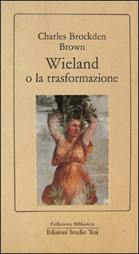 Wieland O La Trasformazione  di Brockden Brown Charles - libri