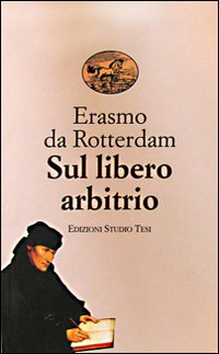 Sul Libero Arbitrio  di Erasmo Da Rotterdam - libri