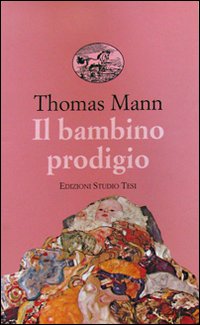 Bambino Prodigio di Mann Thomas - libri Bambino Prodigio di Mann Thomas - libri