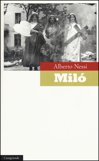 Milo` di Nessi Alberto - Libro Milo` di Nessi Alberto - Libro