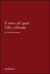 Senso_Del_Gusto_Cibo_E_Filosofia_(il)_-Korsmeyer_Carolyn_Perullo_N._(cur.)