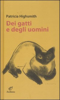 Dei Gatti E Degli Uomini di Highsmith Patricia - libri Dei Gatti E Degli Uomini di Highsmith Patricia - libri