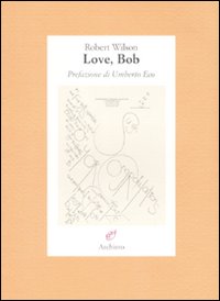 Love, Bob  di Wilson Robert - Libro