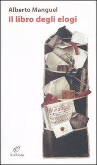 Libro Degli Elogi (il)  di Manguel Alberto - Libro