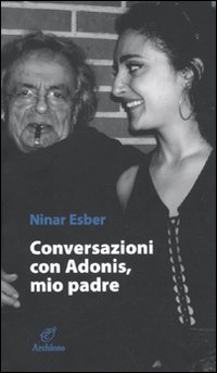 Conversazione Con Adonis Mio Padre di Esber Ninar - libri Conversazione Con Adonis Mio Padre di Esber Ninar - libri