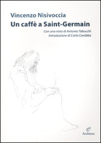 Caffe` A Saint Germain di Nisivoccia Vincenzo - libri Caffe` A Saint Germain di Nisivoccia Vincenzo - libri
