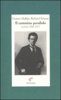 Cammino_Parallelo_Lettere_1888-1911_-Mahler_Gustav__Strauss_Richard