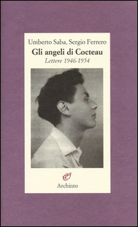 Angeli_Di_Cocteau_Lettere_1946-1954_-Saba_Umberto__Ferrero_Sergio