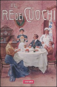 Re Dei Cuochi di Aa.vv. - Libro Re Dei Cuochi di Aa.vv. - Libro