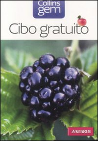 Cibo Gratuito di Mabey Richard - Libro Cibo Gratuito di Mabey Richard - Libro
