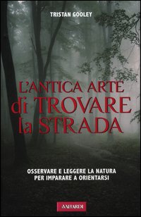 Antica_Arte_Di_Trovare_La_Strada_-Gooley_Tristan