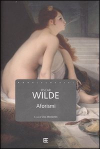 Aforismi_Testo_Inglese_A_Fronte_-Wilde_Oscar_Mondardini_(cur.)