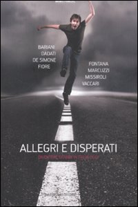 Allegri E Disperati. Diventare Grandi In Ital  di Dadati G. (cur.) - Libro