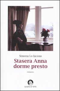 Stasera_Anna_Dorme_Presto_-Lo_Iacono_Simona