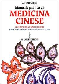 Manuale Pratico Di Medicina Cinese  di Eckert Achim - libri