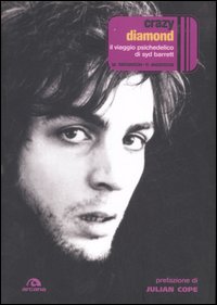 Syd_Barrett_Crazy_Diamond_Il_Viaggio_Psichede_-Watkinson_Mike_Anderson_Pete__