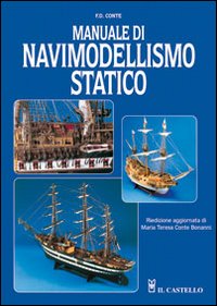 Manuale Di Navimodellismo Statico  di Conte F. D. - Libro Manuale Di Navimodellismo Statico  di Conte F. D. - Libro