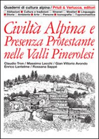 Civilta` Alpina E Presenza Protestante Nelle V di Aa.vv. - Libro Civilta` Alpina E Presenza Protestante Nelle V di Aa.vv. - Libro