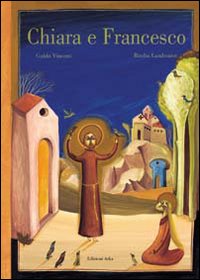 Chiara E Francesco di Visconti Guido - Libro Chiara E Francesco di Visconti Guido - Libro