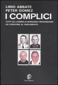 Complici Tutti Gli Uomini Di Provenzano di Abbate Lirio; Gomez Peter - libri Complici Tutti Gli Uomini Di Provenzano di Abbate Lirio; Gomez Peter - libri
