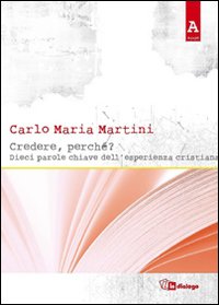 Credere Perche`  di Martini Carlo Maria - libri