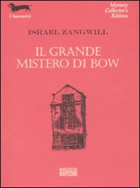 Grande_Mistero_Di_Bow_(il)_-Zangwill_Israel