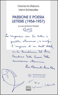 Passione E Poesia Lettere (1954-1657) di Rebora Clemente Scheiwiller Vanni - Libro Passione E Poesia Lettere (1954-1657) di Rebora Clemente Scheiwiller Vanni - Libro