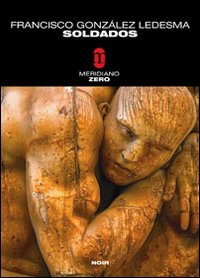 Soldados di Ledesma Francisco Gonzalez - libri Soldados di Ledesma Francisco Gonzalez - libri