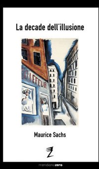 Decade Dell`illusione di Sachs - libri Decade Dell`illusione di Sachs - libri
