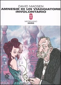 Amnesie Di Un Viaggiatore Involontario di Madsen David - libri Amnesie Di Un Viaggiatore Involontario di Madsen David - libri