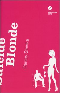 Suicide Blonde di Steinke Darcey - Libro Suicide Blonde di Steinke Darcey - Libro