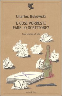 E_Cosi`_Vorresti_Fare_Lo_Scrittore_?_-Bukowski_Charles