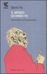 Mondo Secondo Fo Conversazione Con Giuseppin  di Fo Dario;manin Giuseppina - libri