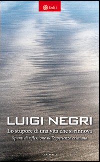 Stupore Di Una Vita Che Si Rinnova di Negri Luigi - libri Stupore Di Una Vita Che Si Rinnova di Negri Luigi - libri