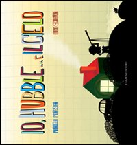 Io Hubble E Il Cielo di Piovesan Manuela - libri Io Hubble E Il Cielo di Piovesan Manuela - libri