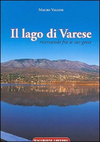 Lago Di Varese  di Vallini Mauro - Libro