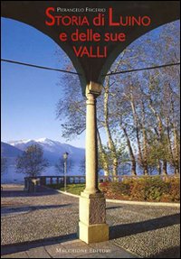 Storia Di Luino E Delle Sue Valli  di Frigerio Pierangelo - Libro