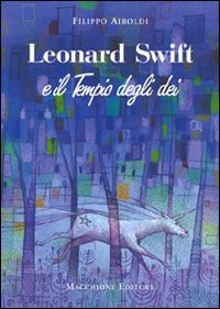 Leonard_Swift_E_Il_Tempio_Degli_Dei_-Airoldi_Filippo