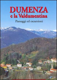 Dumenza E La Valdumentina di Miozzi Maurizio - libri Dumenza E La Valdumentina di Miozzi Maurizio - libri