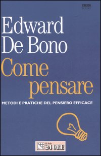 Come Pensare  di De Bono Edward - libri