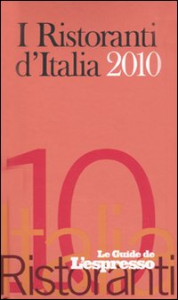 Ristoranti D`italia 2010 di Aa.vv. - libri Ristoranti D`italia 2010 di Aa.vv. - libri