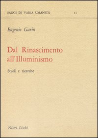 Dal Rinascimento All`illuminismo Studi E Ricerche di Garin Eugenio - libri Dal Rinascimento All`illuminismo Studi E Ricerche di Garin Eugenio - libri